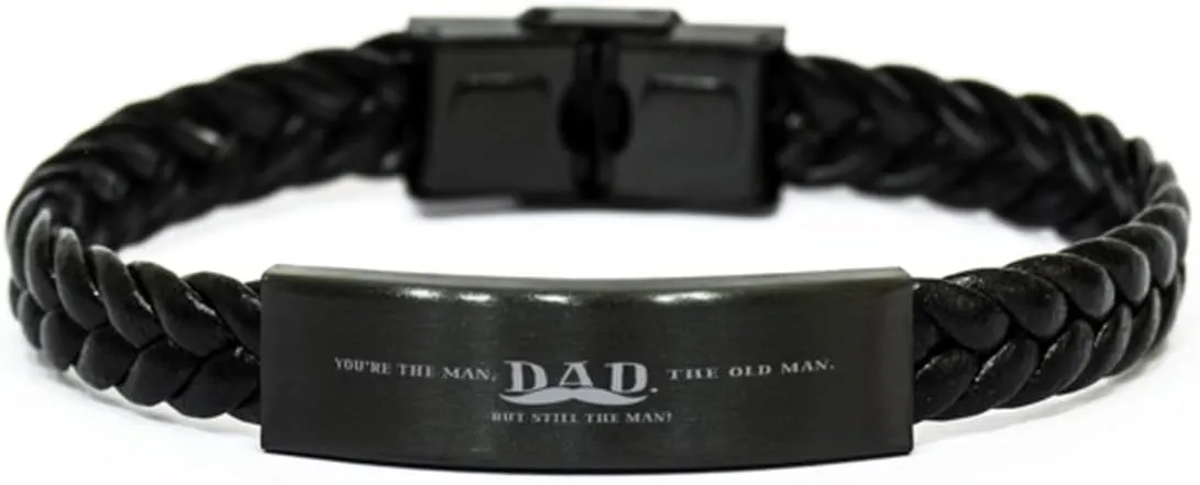 Dad Braided Leather Bracelet, You're The Man, DAD. The Old Man, BUT Still The Man!, Laser Engraved, Stainless Steel Wristband