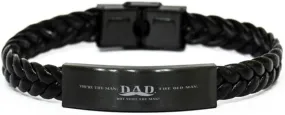 Dad Braided Leather Bracelet, You're The Man, DAD. The Old Man, BUT Still The Man!, Laser Engraved, Stainless Steel Wristband